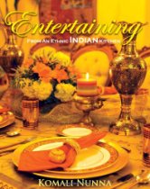 Entertaining from an Ethnic Indian Kitchen By Komali Nunna 
