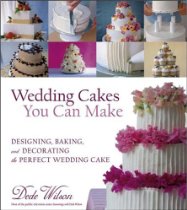 Wedding Cakes You Can Make by Dede Wilson